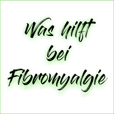 Was hilft bei Fibromyalgie